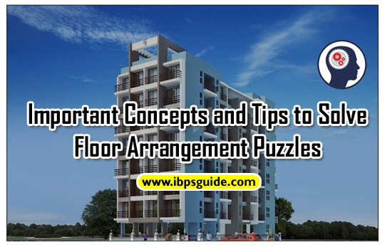 Important Concepts And Tips To Solve Floor Arrangement Puzzles