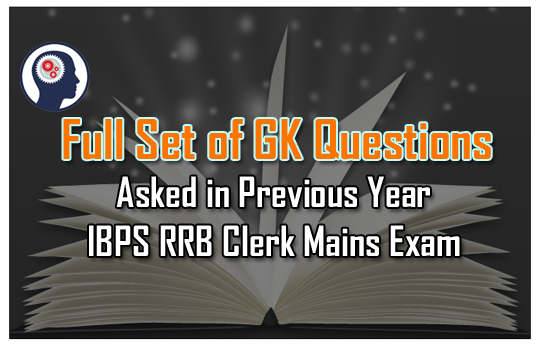 Full Set of General Awareness Questions Asked in IBPS RRB Clerk Mains