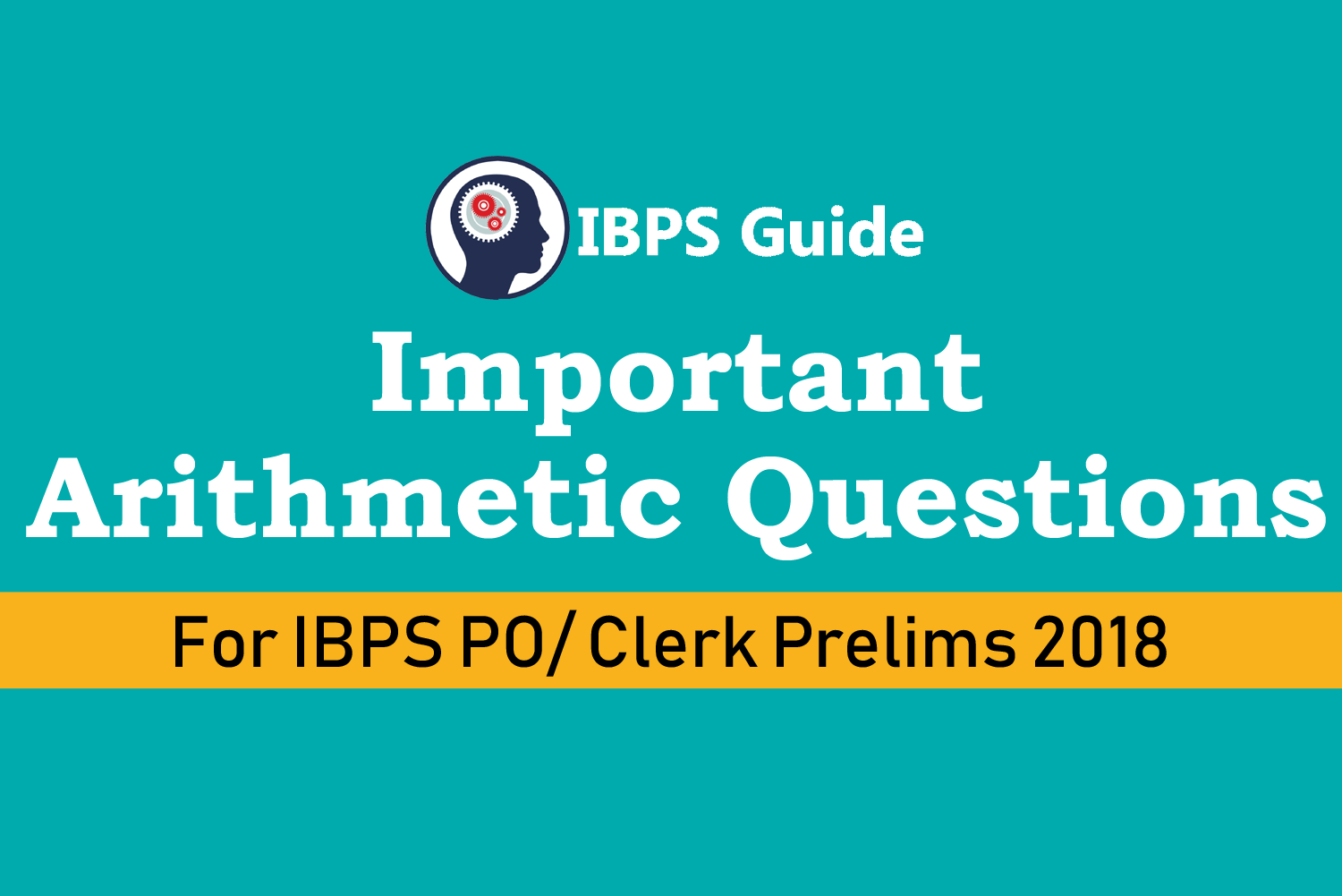 Ibps Arithmetic Important Arithmetic Questions for IBPS PO/ Clerk Prelims 2018