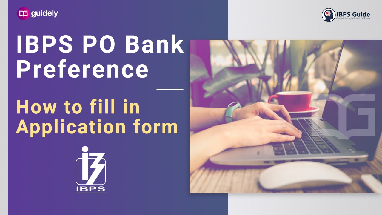 IBPS PO Bank Preference order How to fill in application form 2020