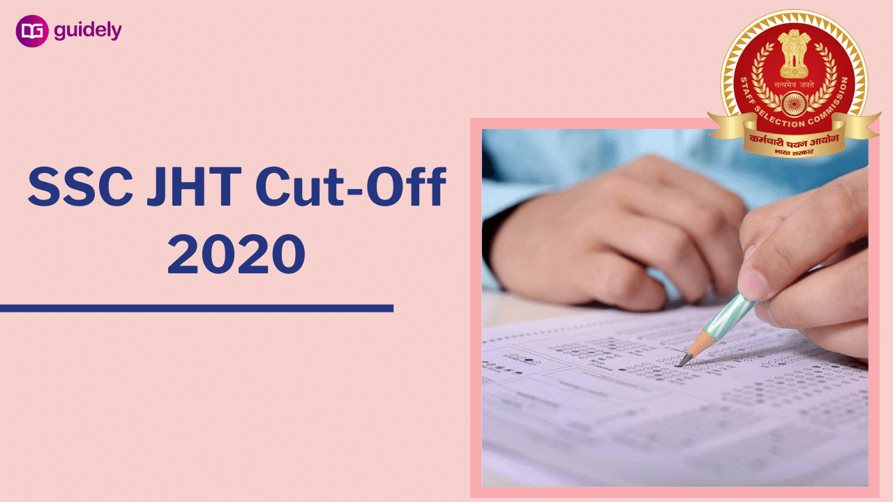 SSC JHT CutOff 2020 CutOff scores Previous years Cutoffs