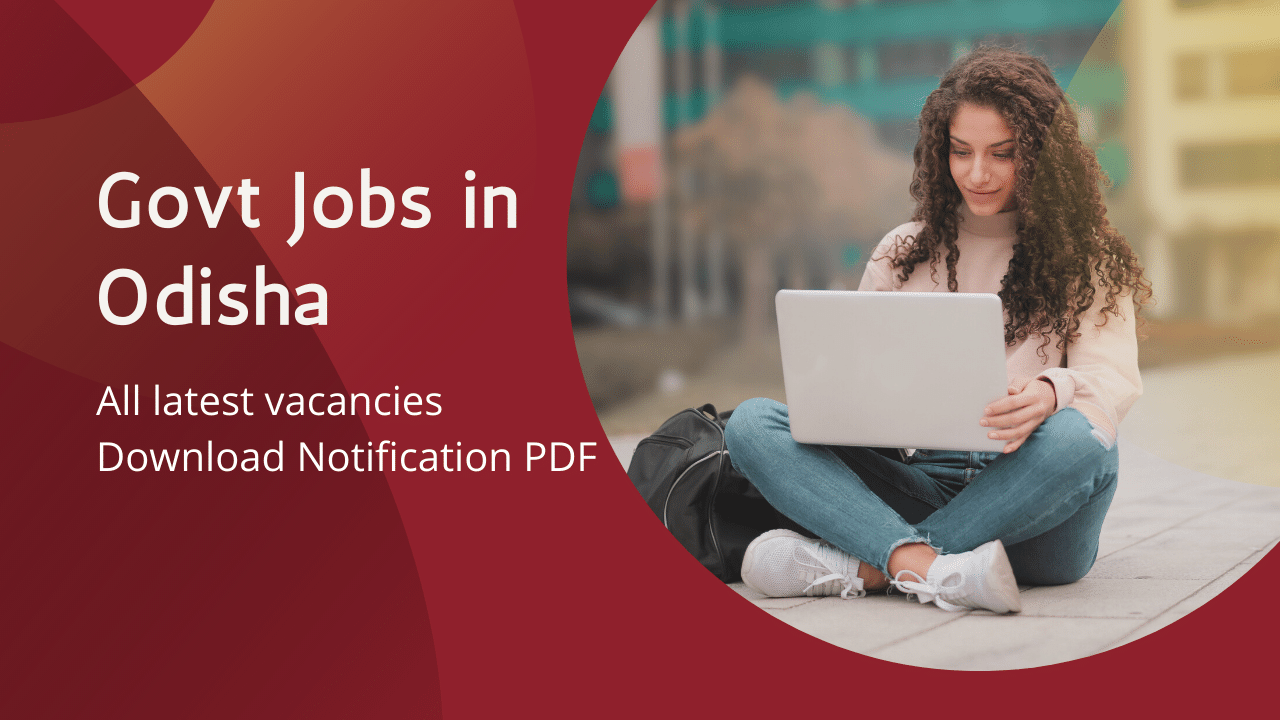 Odisha Govt Jobs 2021 Apply for Huge Latest Govt Jobs in Odisha