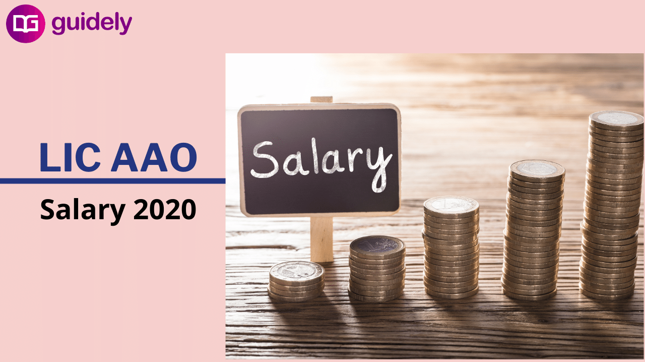 LIC AAO Salary 2020 Check Details Perks And Benefits