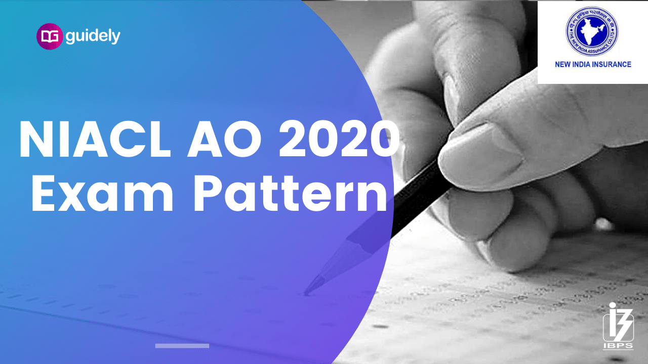 NIACL AO Exam Pattern 2020 Prelims & Mains Exam Pattern