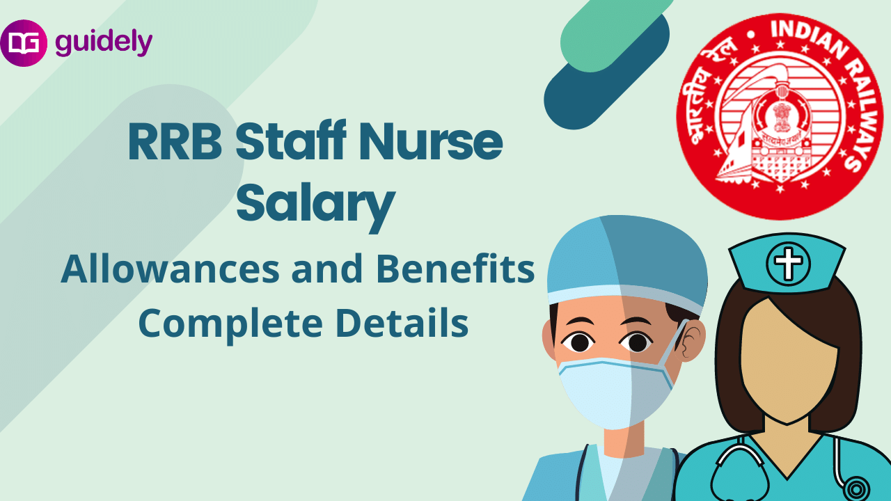 RRB Staff Nurse Salary Know Complete Salary Deductions Allowances