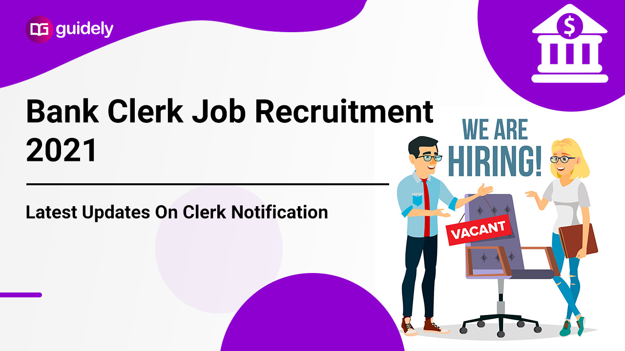 Bank Clerk Job Recruitment 2021 Latest Updates On Clerk Notification