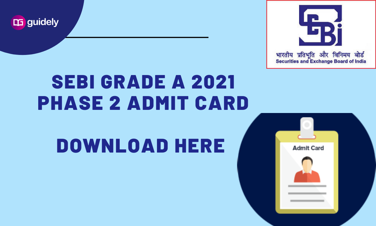 SEBI Grade A Phase 2 Admit Card 2021 Released: Download Here