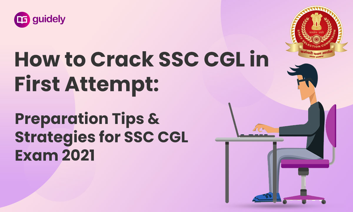 How To Crack SSC CGL In First Attempt? Preparation Tips