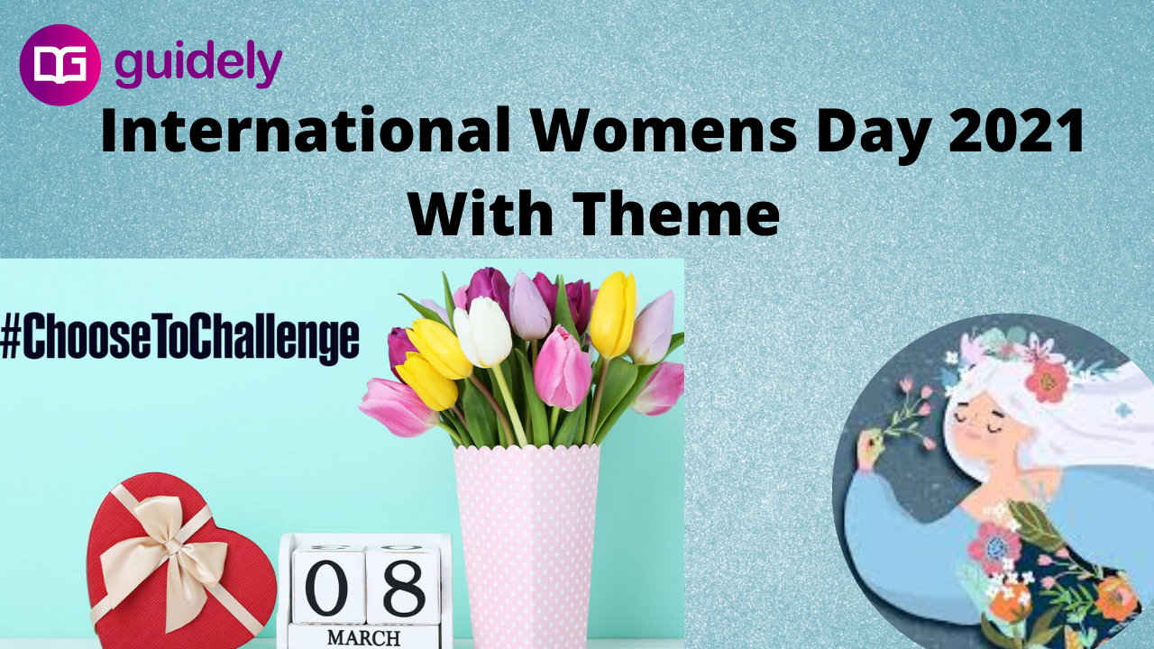 International Women's Day 2021 With Theme: History and Its Significance