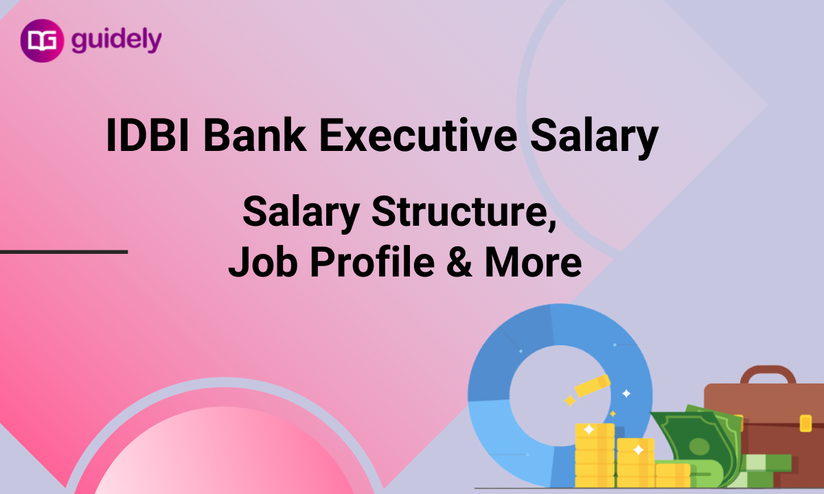 IDBI Bank Executive Salary 2021 Check Out The Complete Details